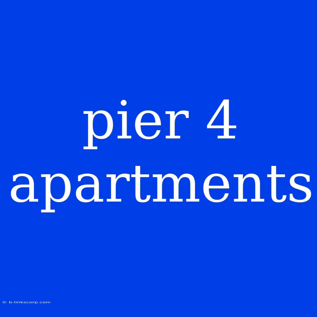 Pier 4 Apartments