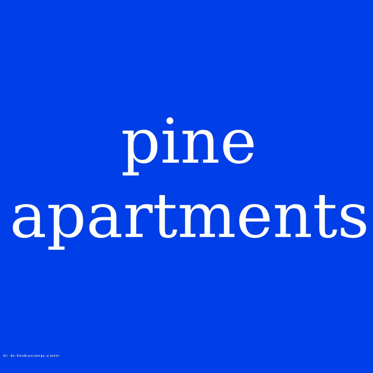 Pine Apartments