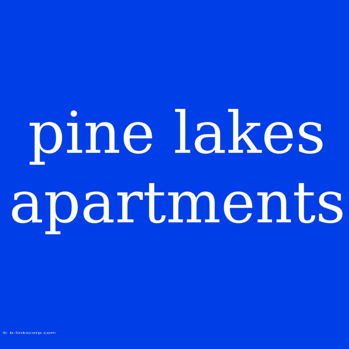 Pine Lakes Apartments