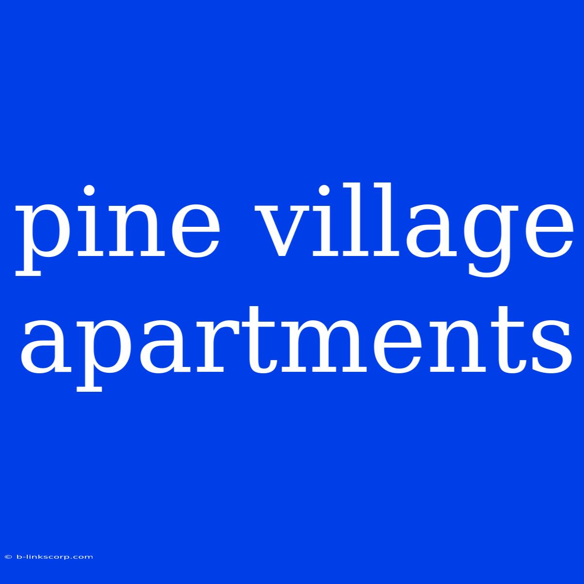 Pine Village Apartments