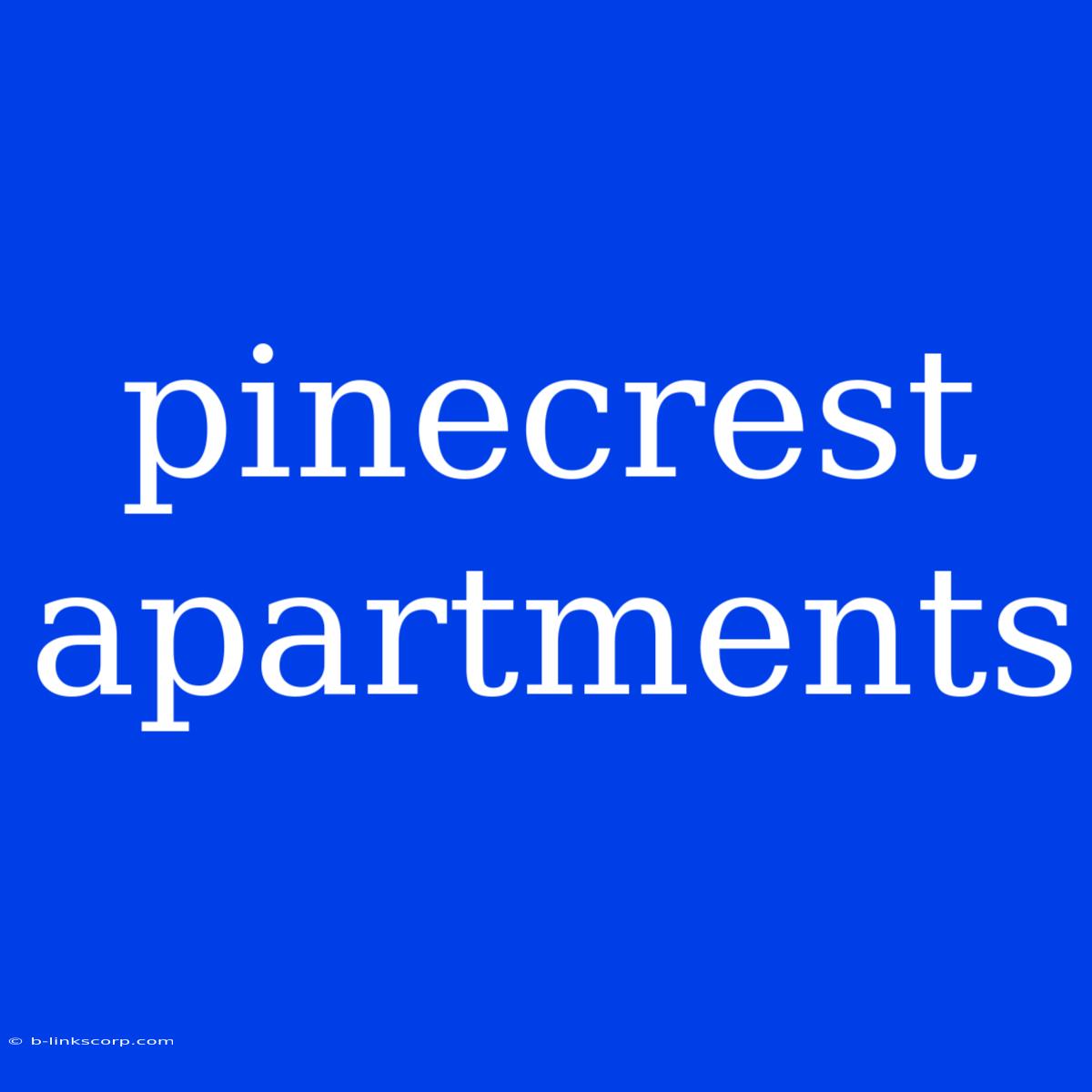 Pinecrest Apartments