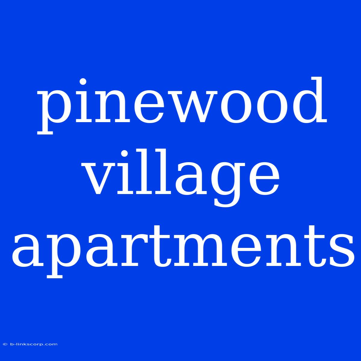 Pinewood Village Apartments