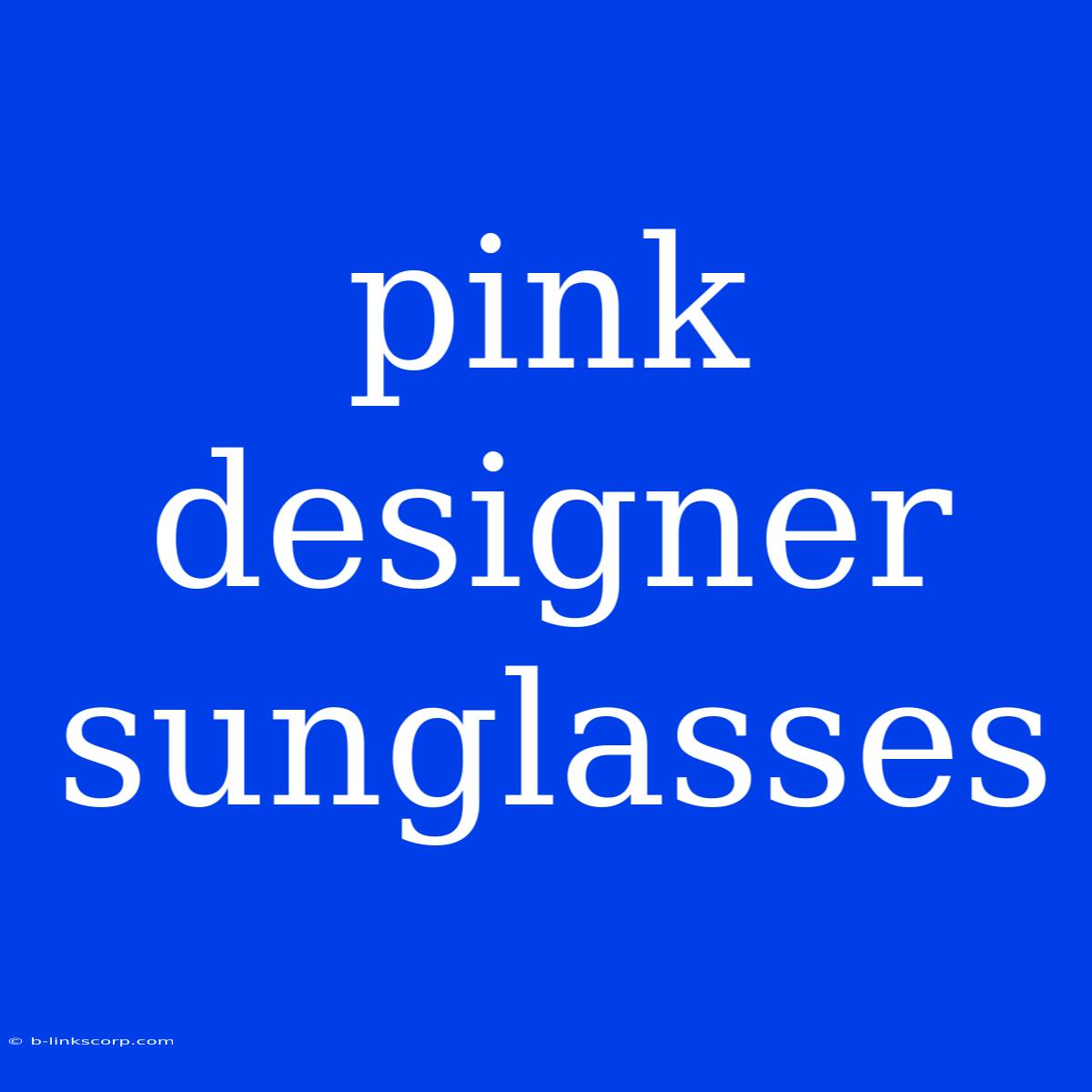 Pink Designer Sunglasses