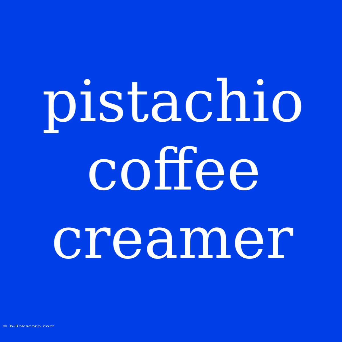 Pistachio Coffee Creamer