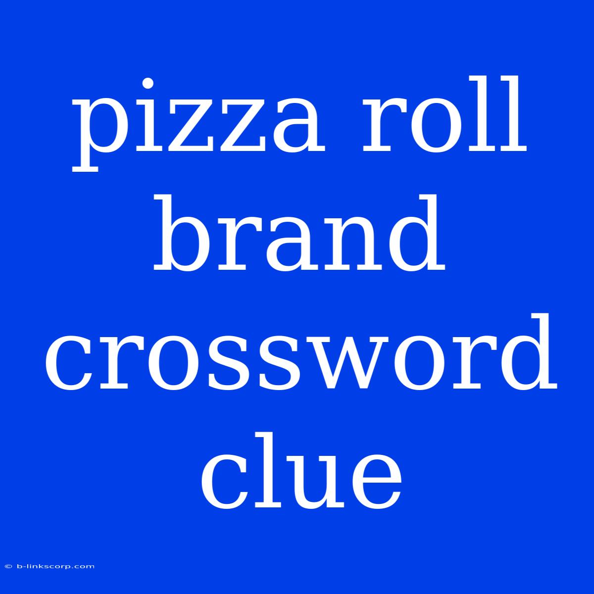 Pizza Roll Brand Crossword Clue