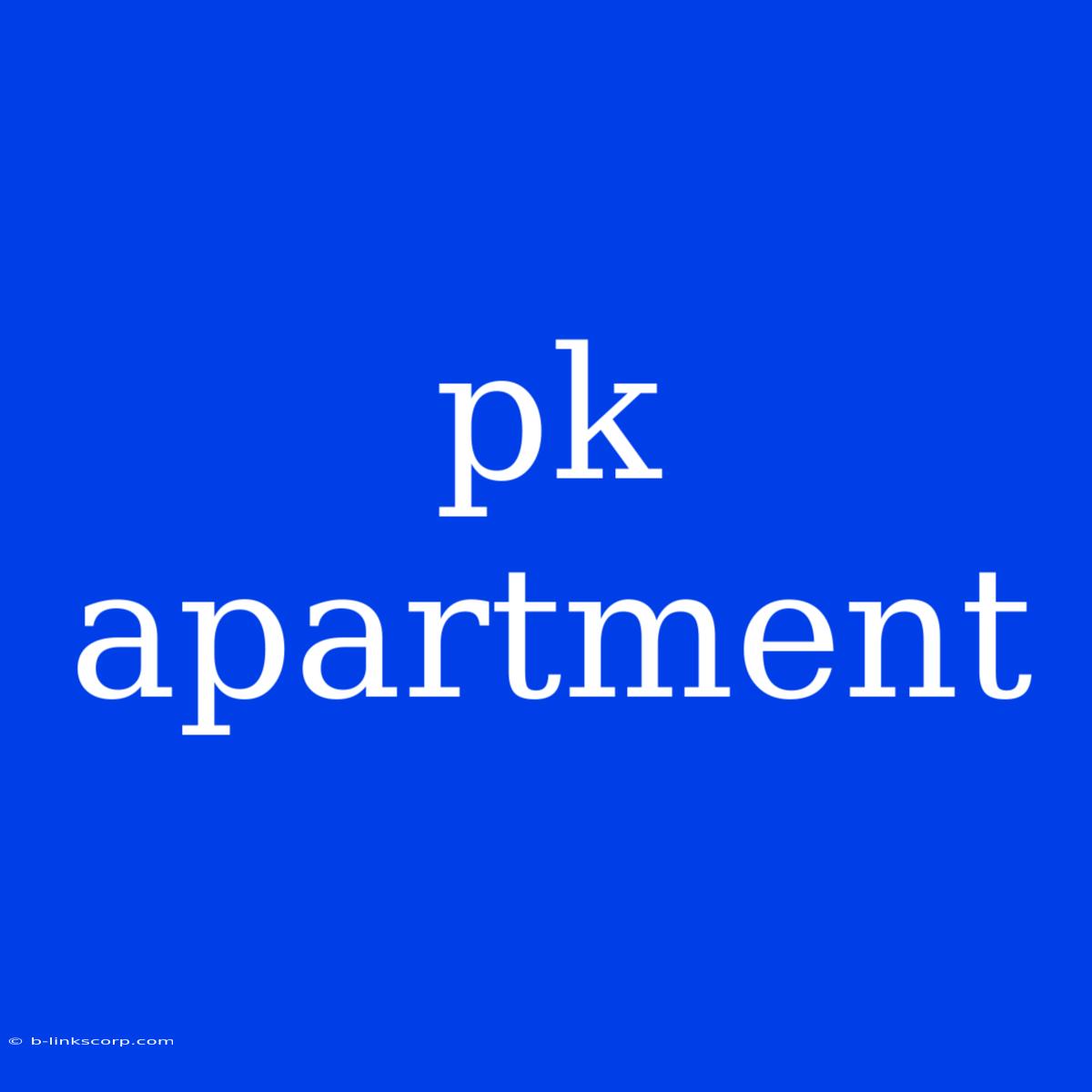 Pk Apartment