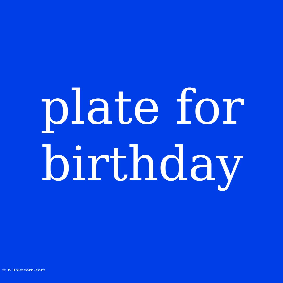 Plate For Birthday