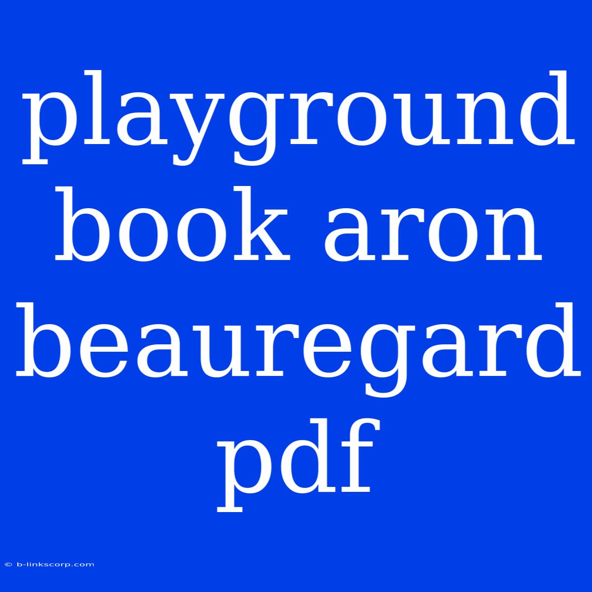 Playground Book Aron Beauregard Pdf