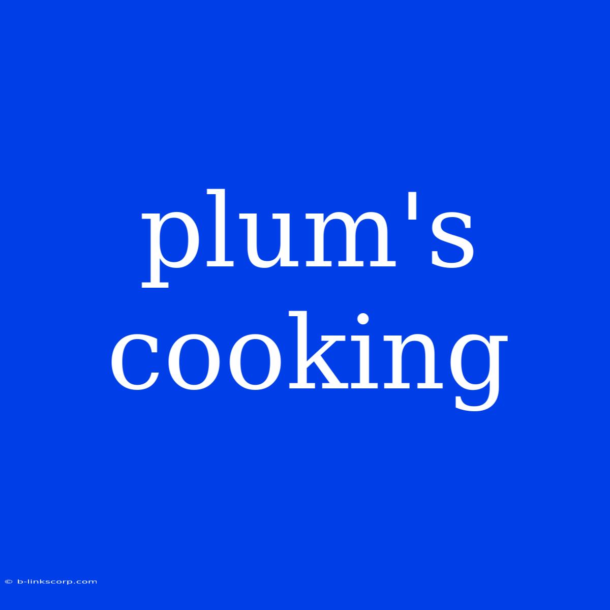 Plum's Cooking