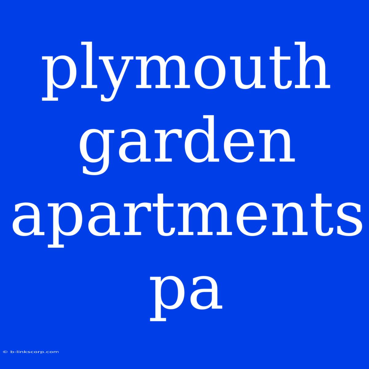 Plymouth Garden Apartments Pa