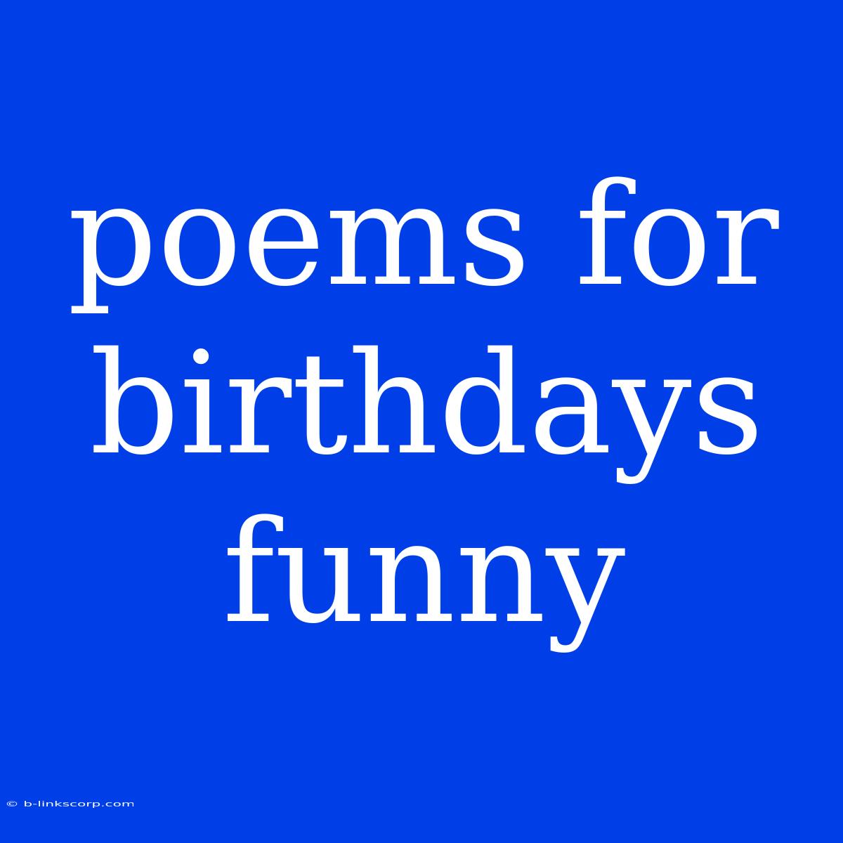 Poems For Birthdays Funny