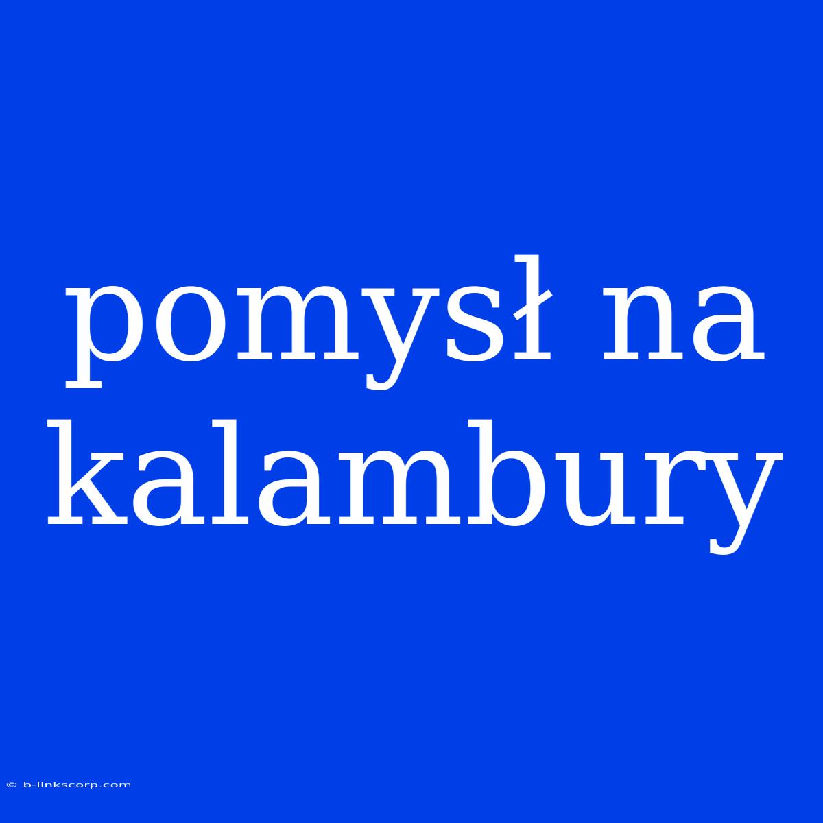 Pomysł Na Kalambury