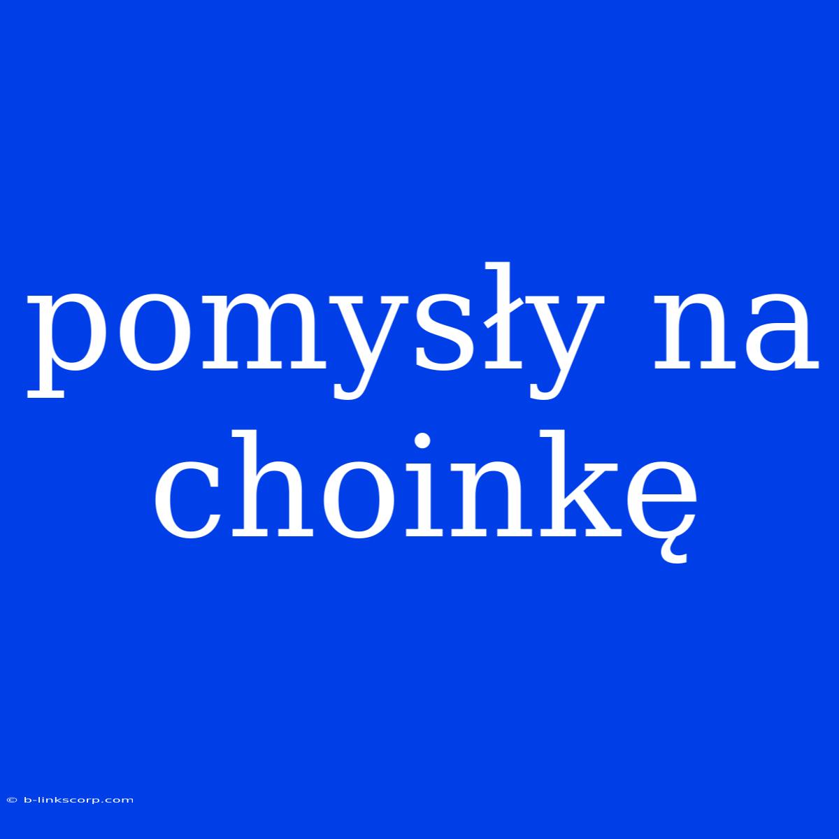 Pomysły Na Choinkę