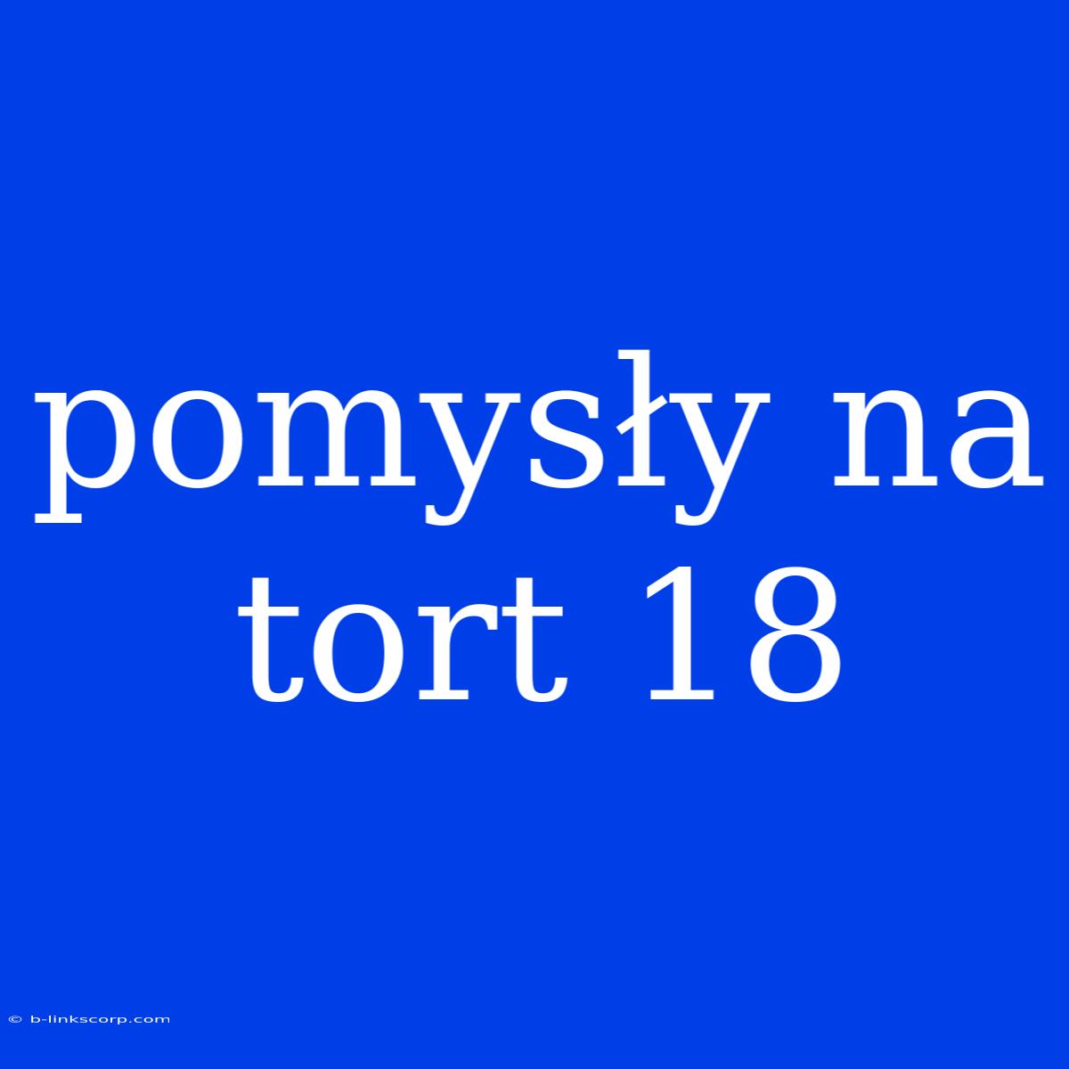 Pomysły Na Tort 18