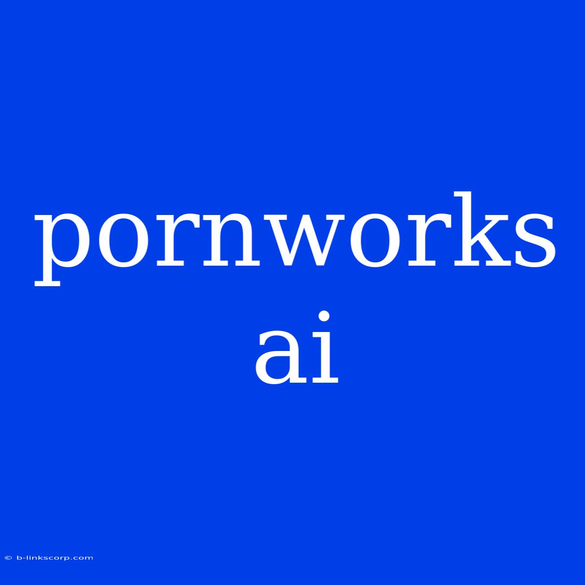 Pornworks Ai