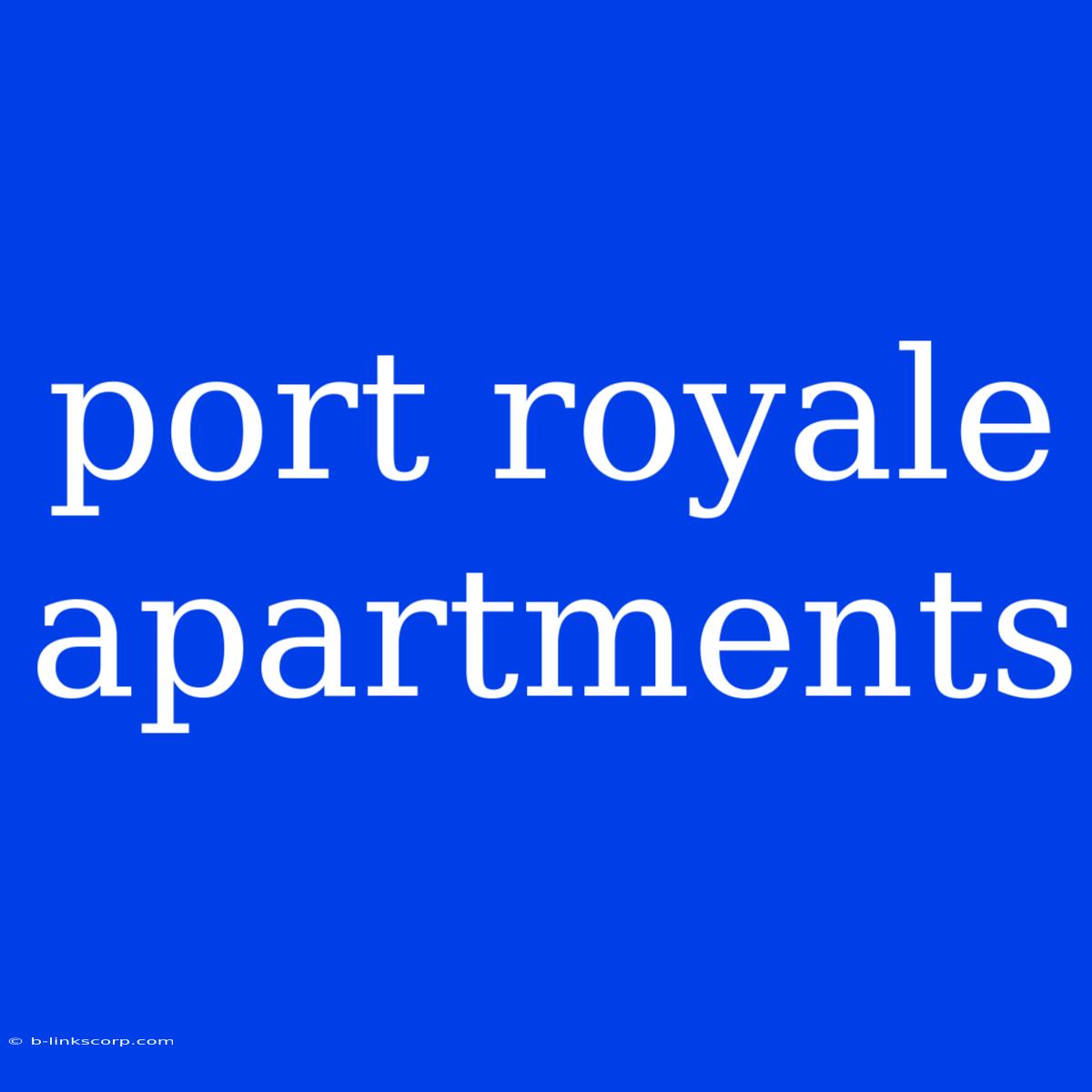 Port Royale Apartments