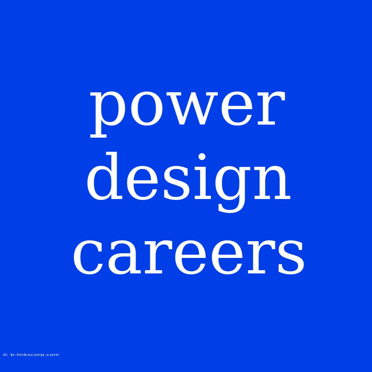 Power Design Careers