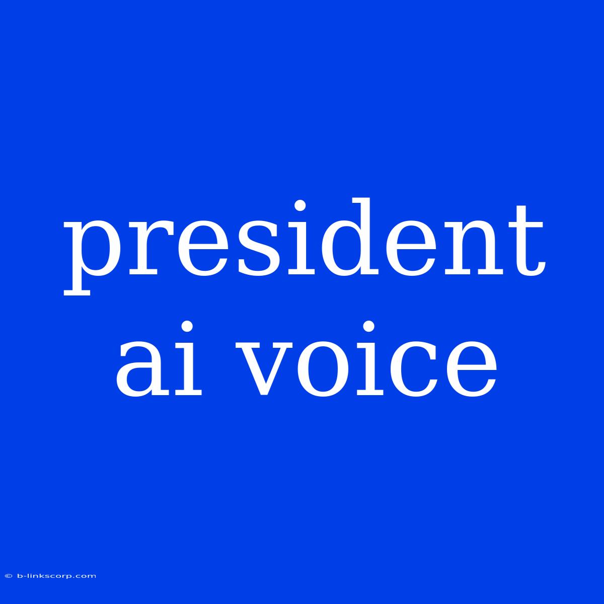 President Ai Voice