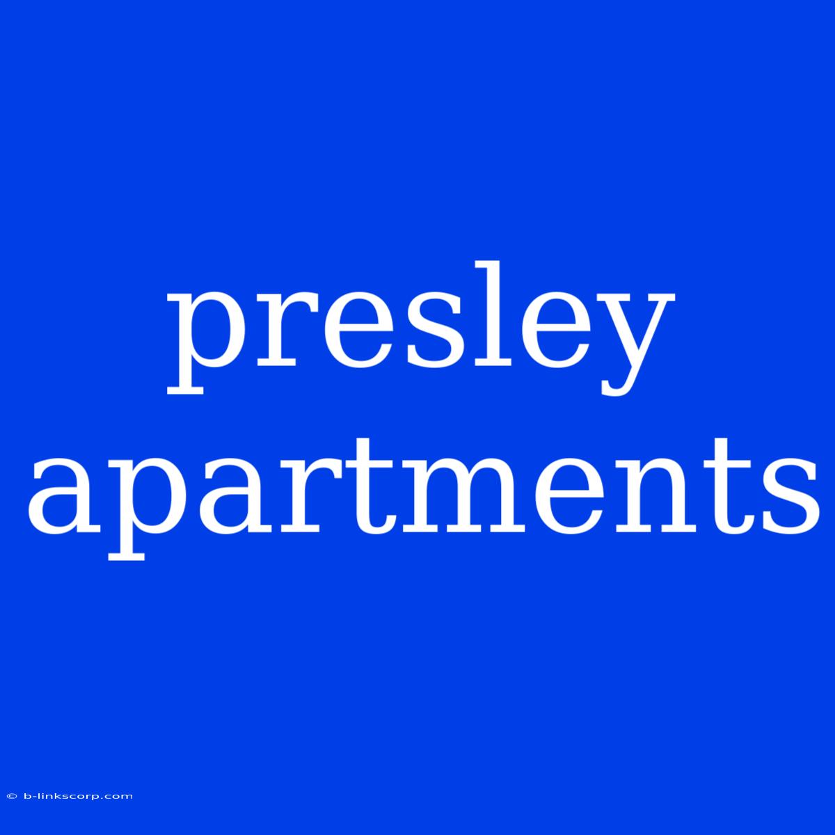 Presley Apartments