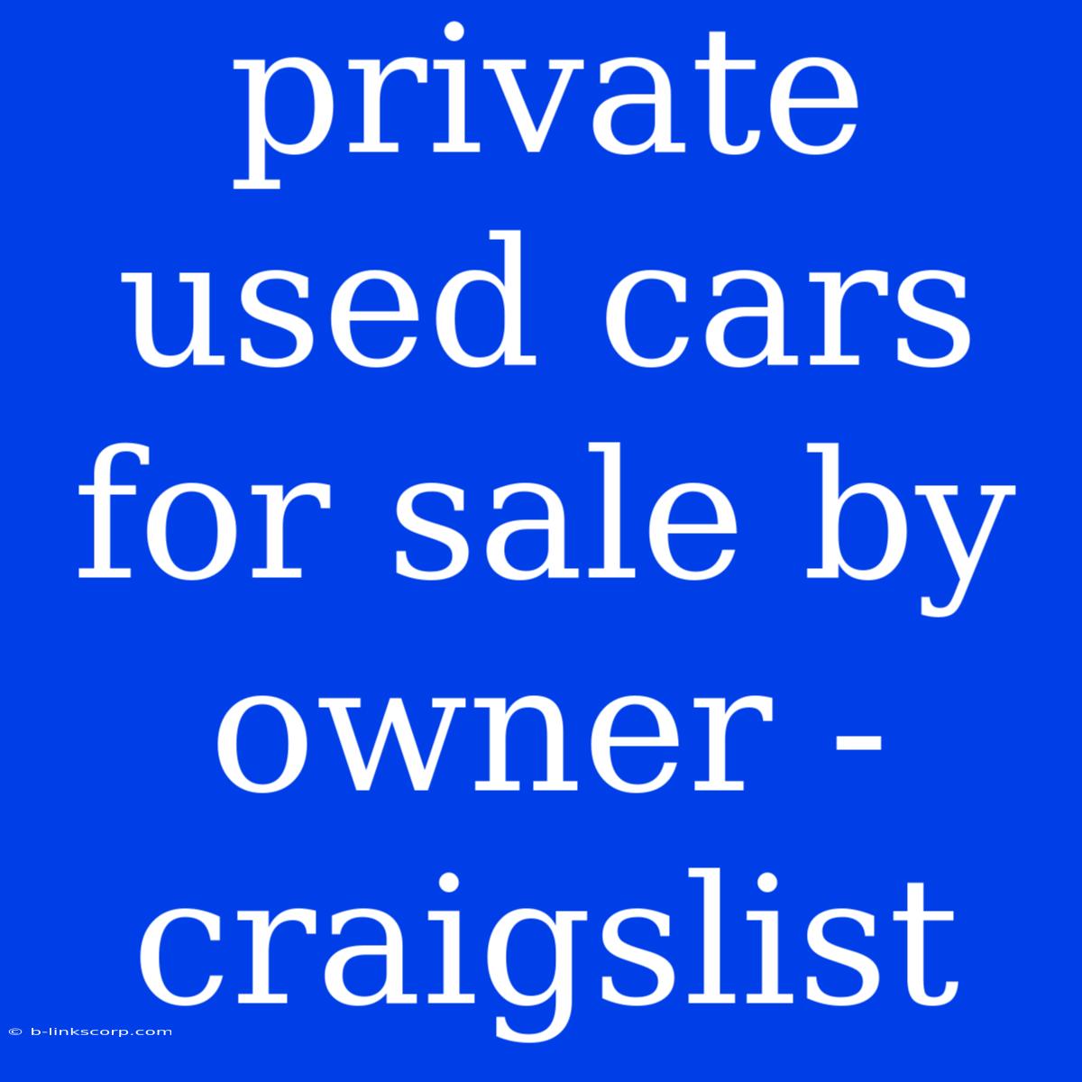 Private Used Cars For Sale By Owner - Craigslist