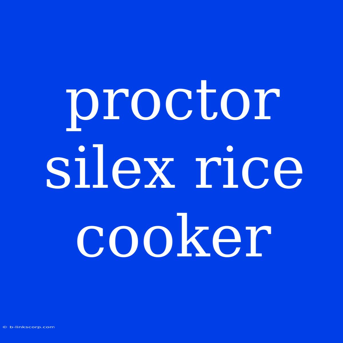 Proctor Silex Rice Cooker