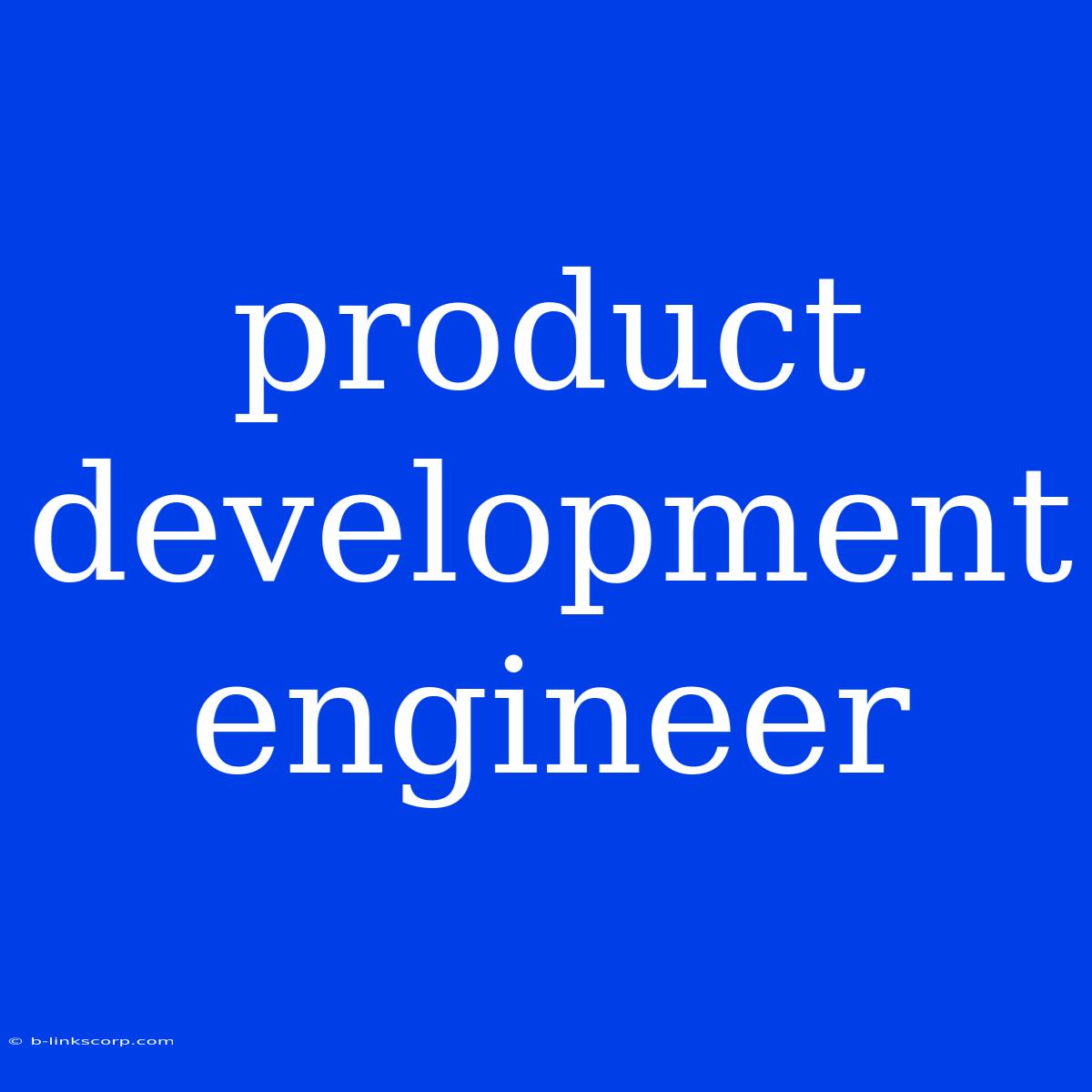 Product Development Engineer