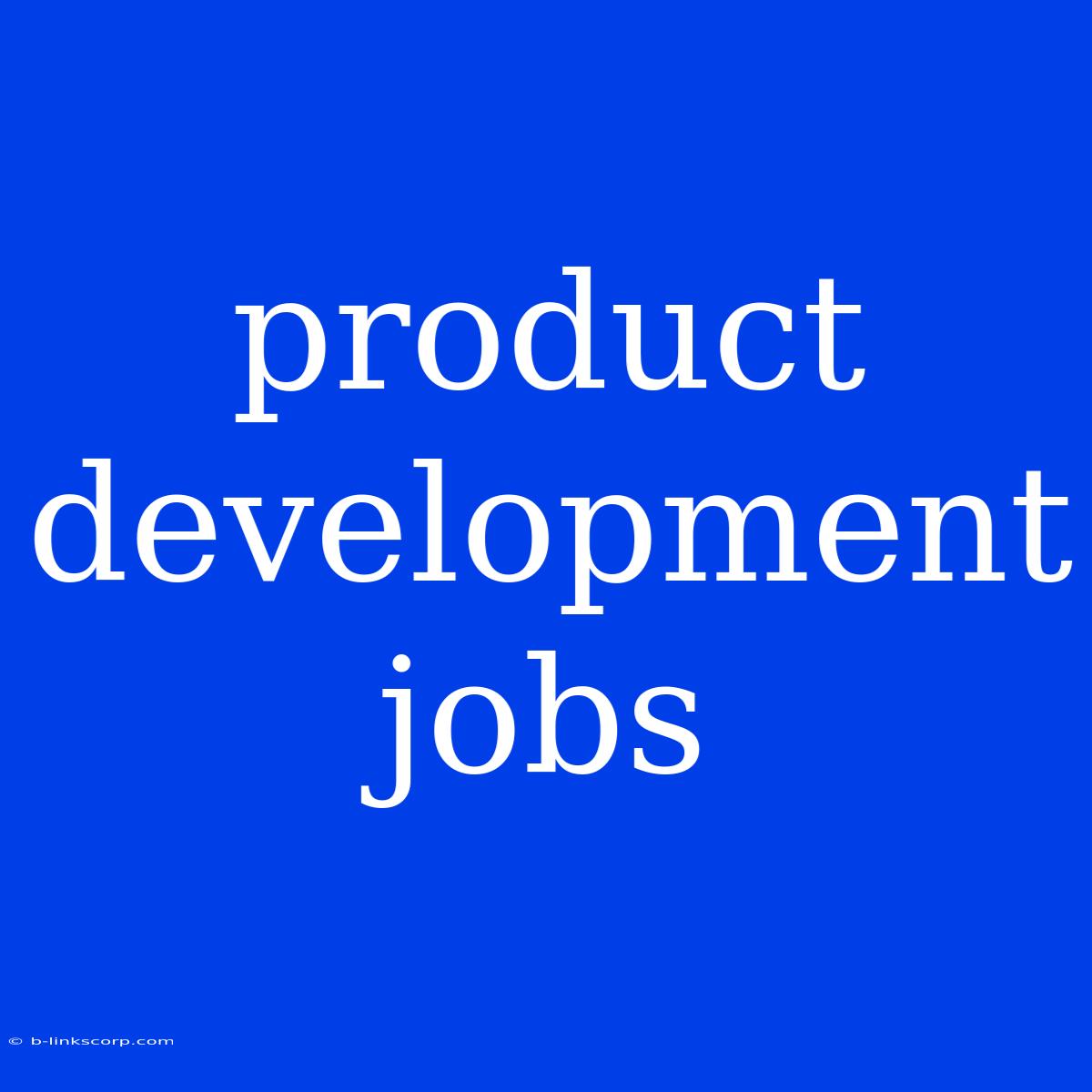 Product Development Jobs