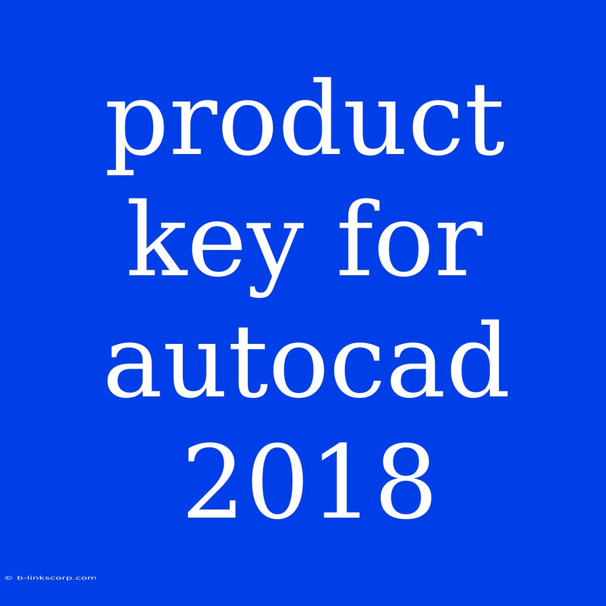 Product Key For Autocad 2018