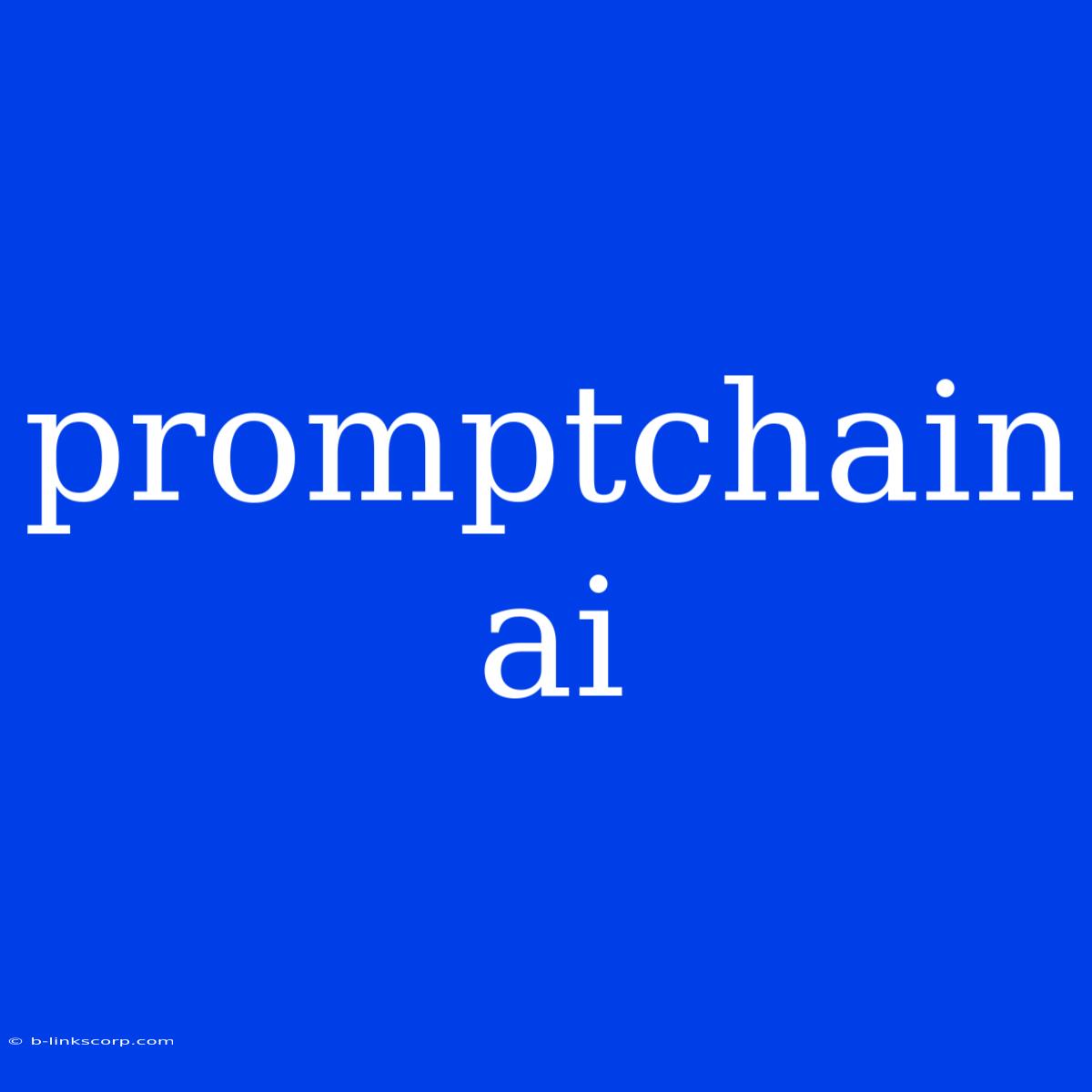 Promptchain Ai