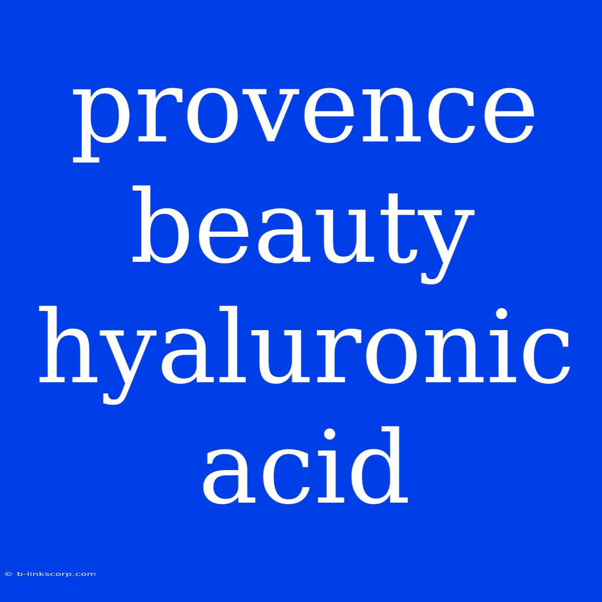 Provence Beauty Hyaluronic Acid