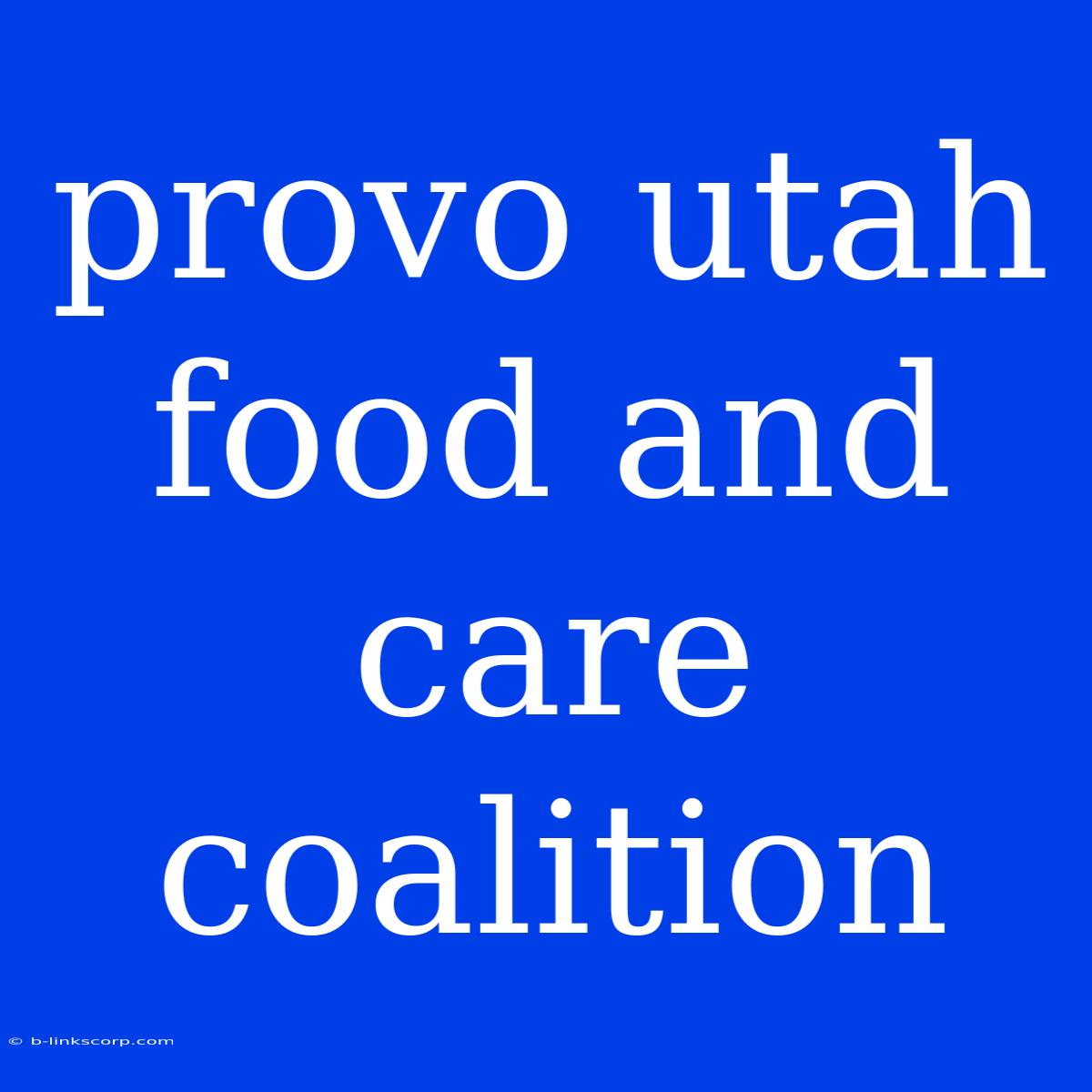 Provo Utah Food And Care Coalition