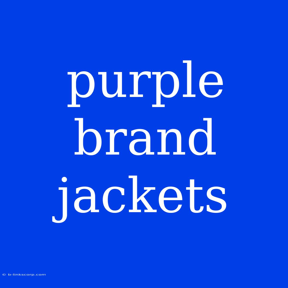 Purple Brand Jackets