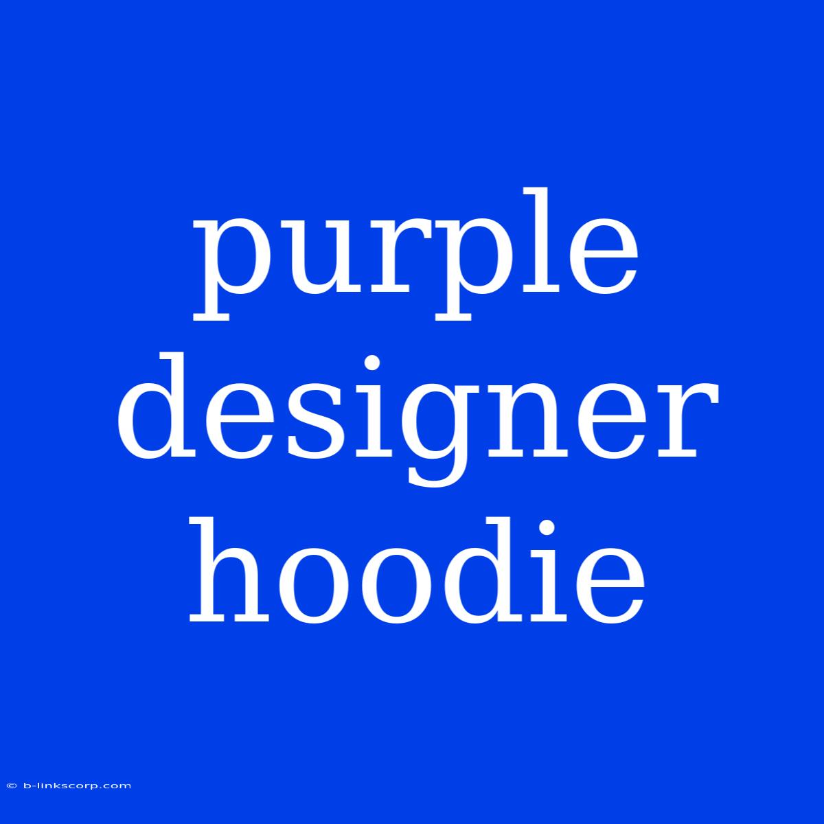 Purple Designer Hoodie