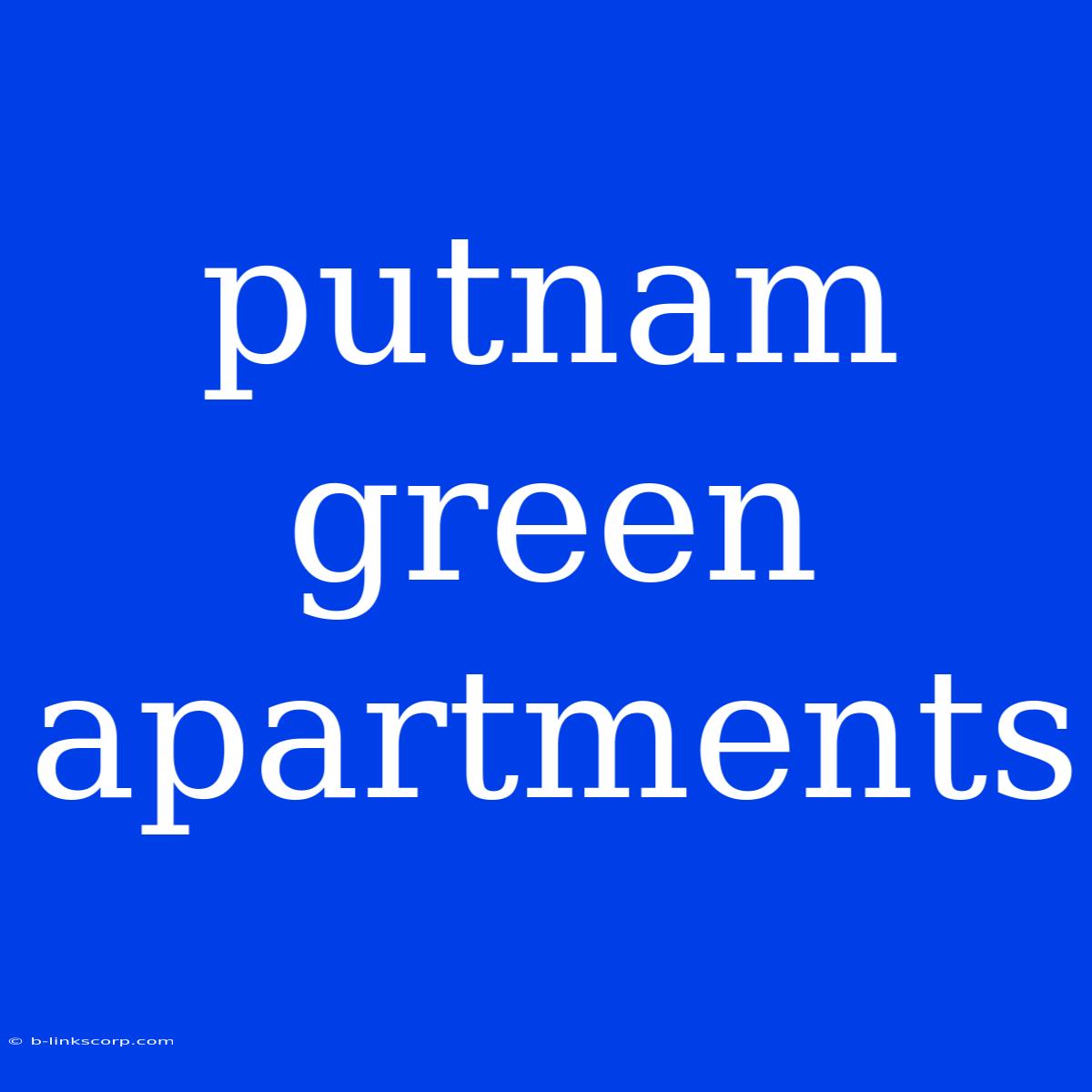 Putnam Green Apartments