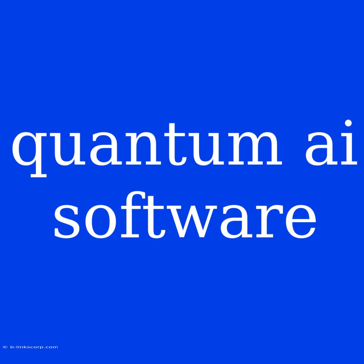 Quantum Ai Software