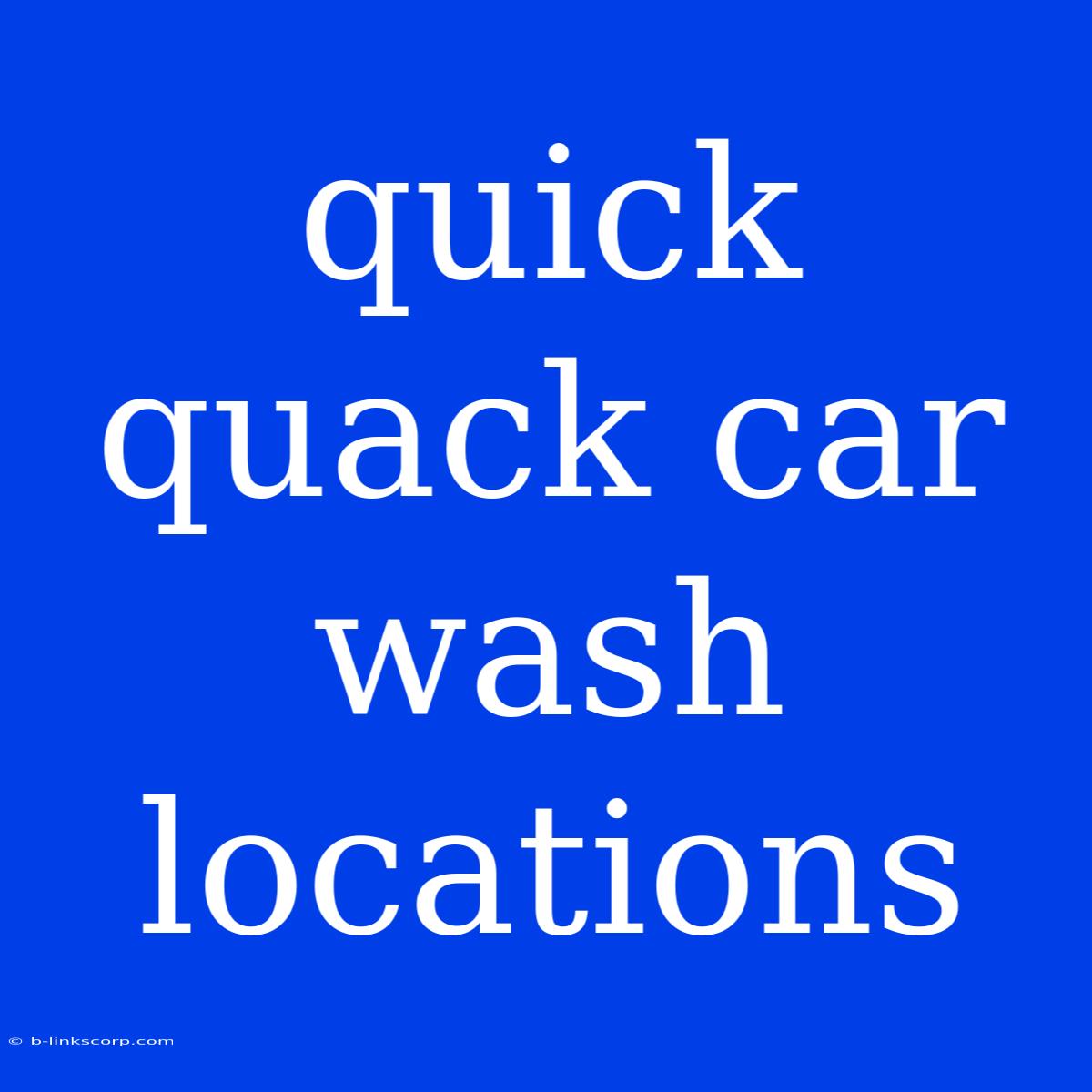 Quick Quack Car Wash Locations