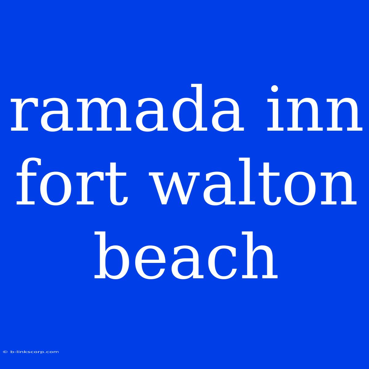 Ramada Inn Fort Walton Beach