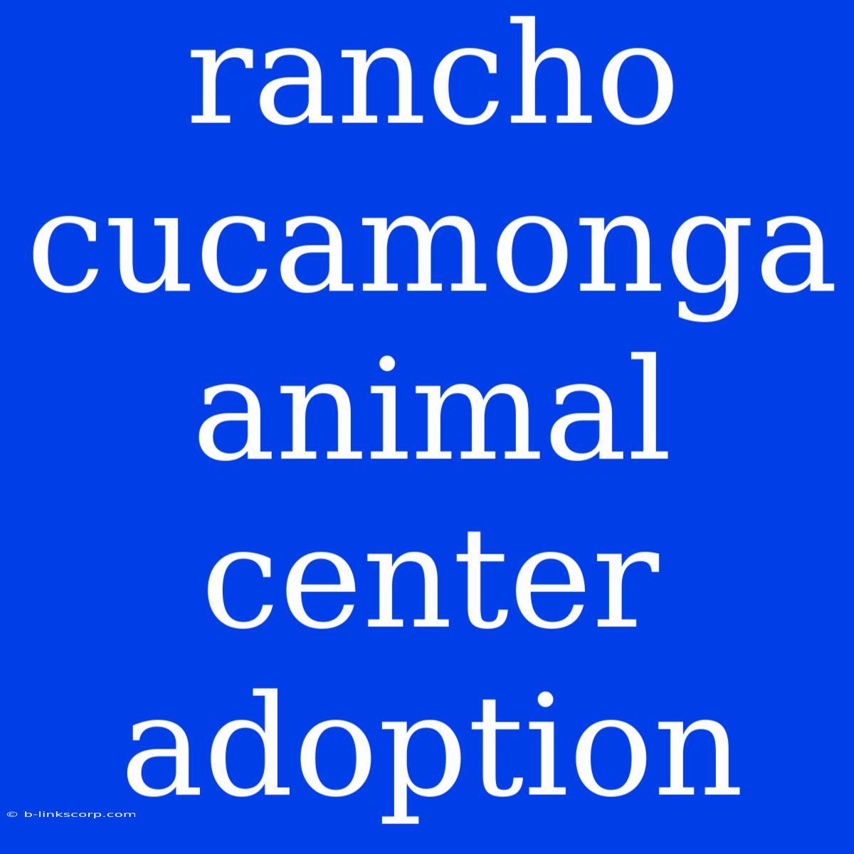 Rancho Cucamonga Animal Center Adoption