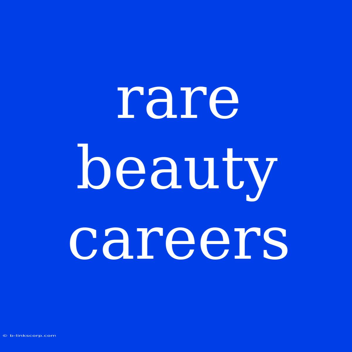 Rare Beauty Careers