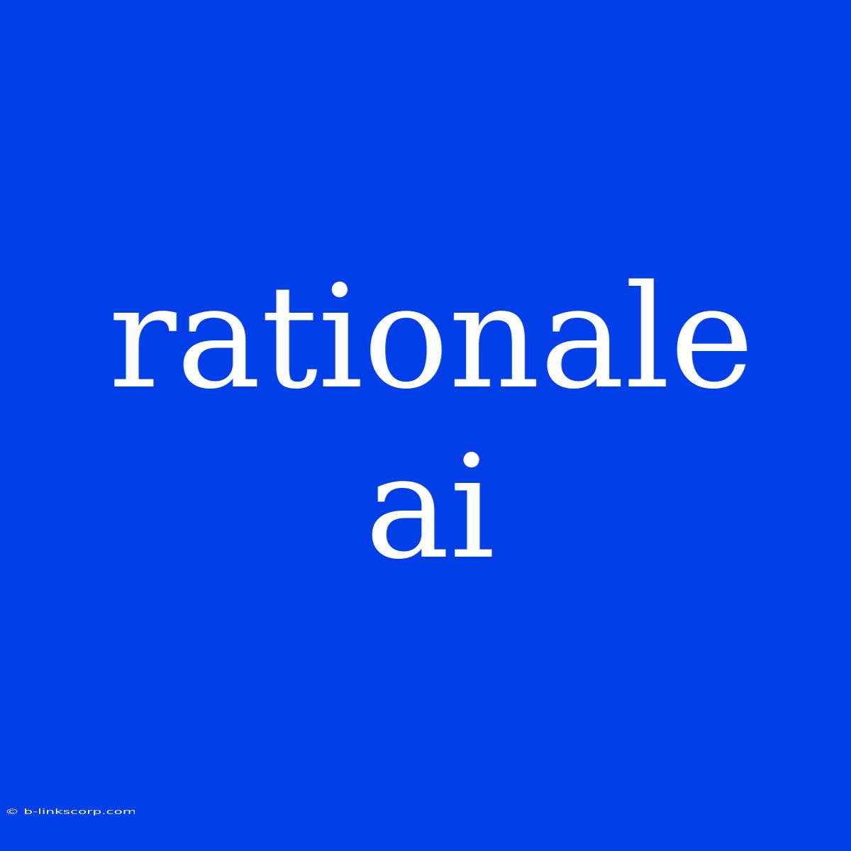 Rationale Ai