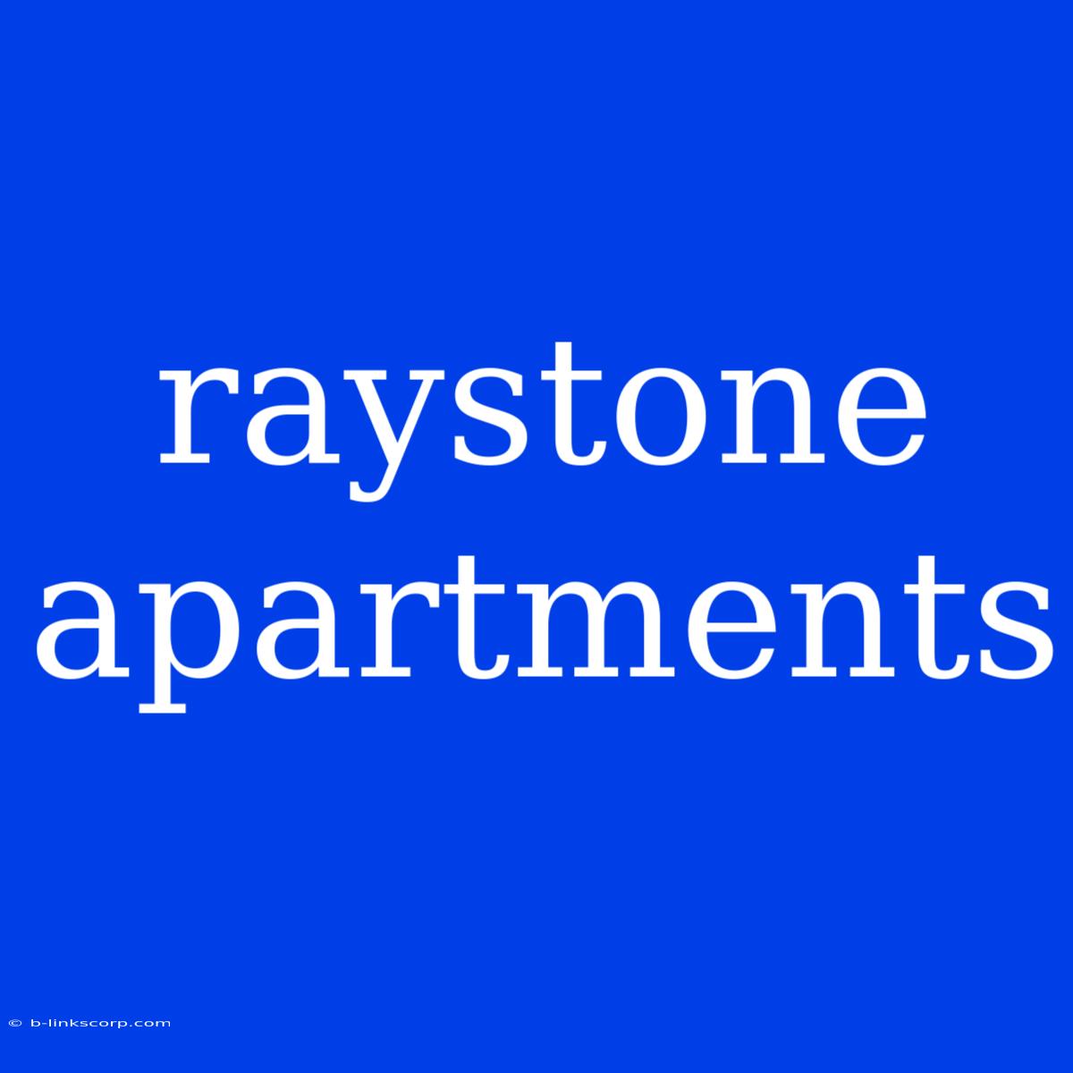 Raystone Apartments