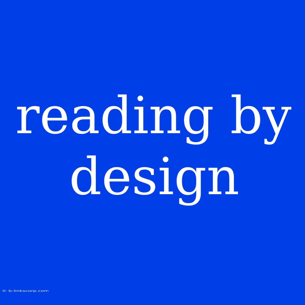 Reading By Design