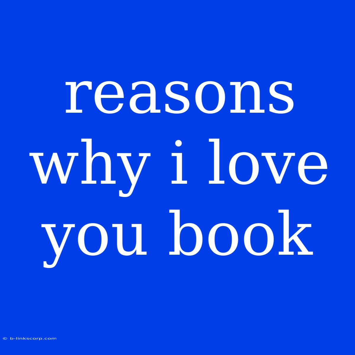 Reasons Why I Love You Book