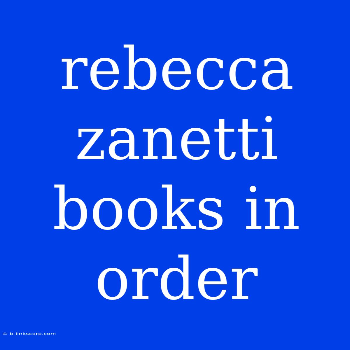 Rebecca Zanetti Books In Order