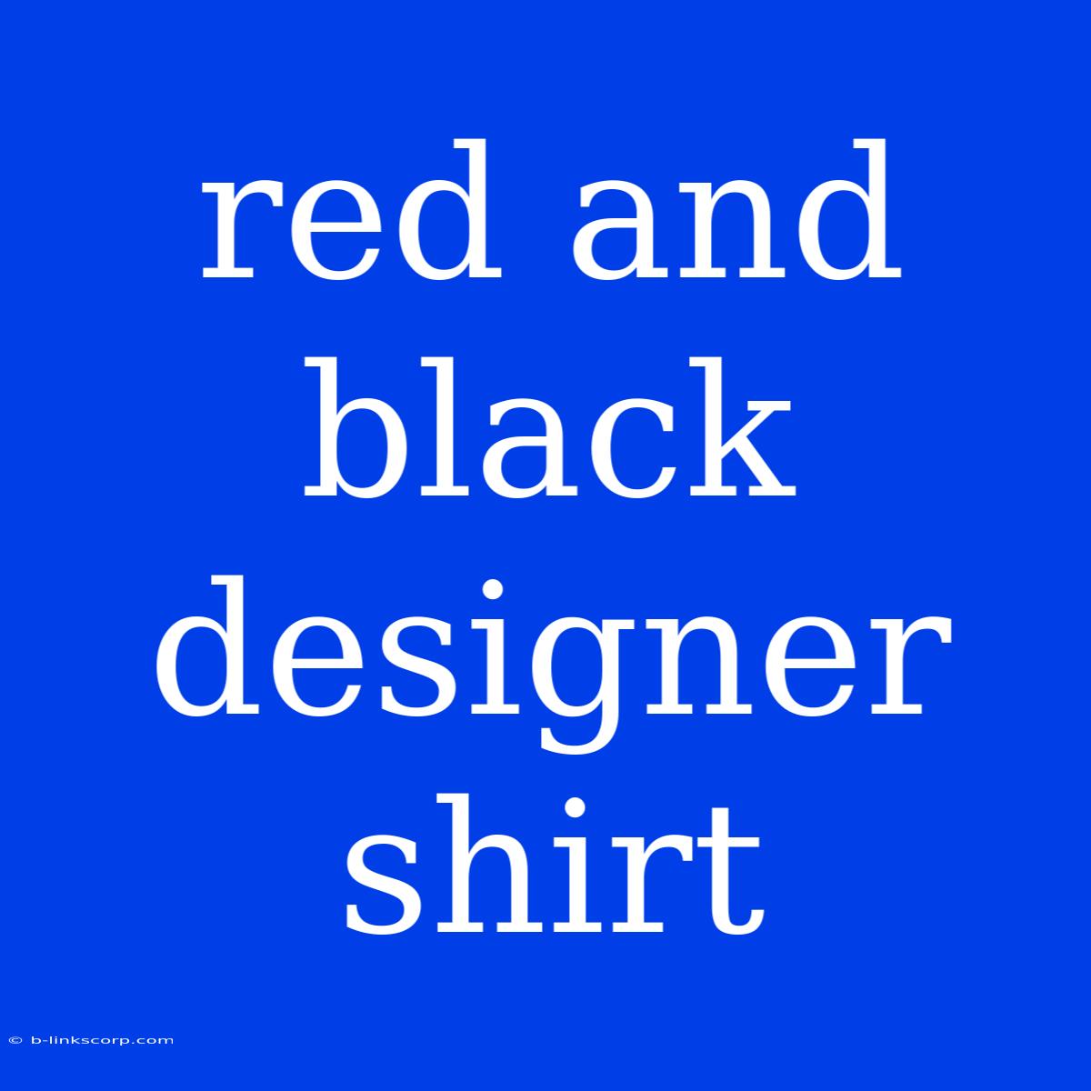 Red And Black Designer Shirt