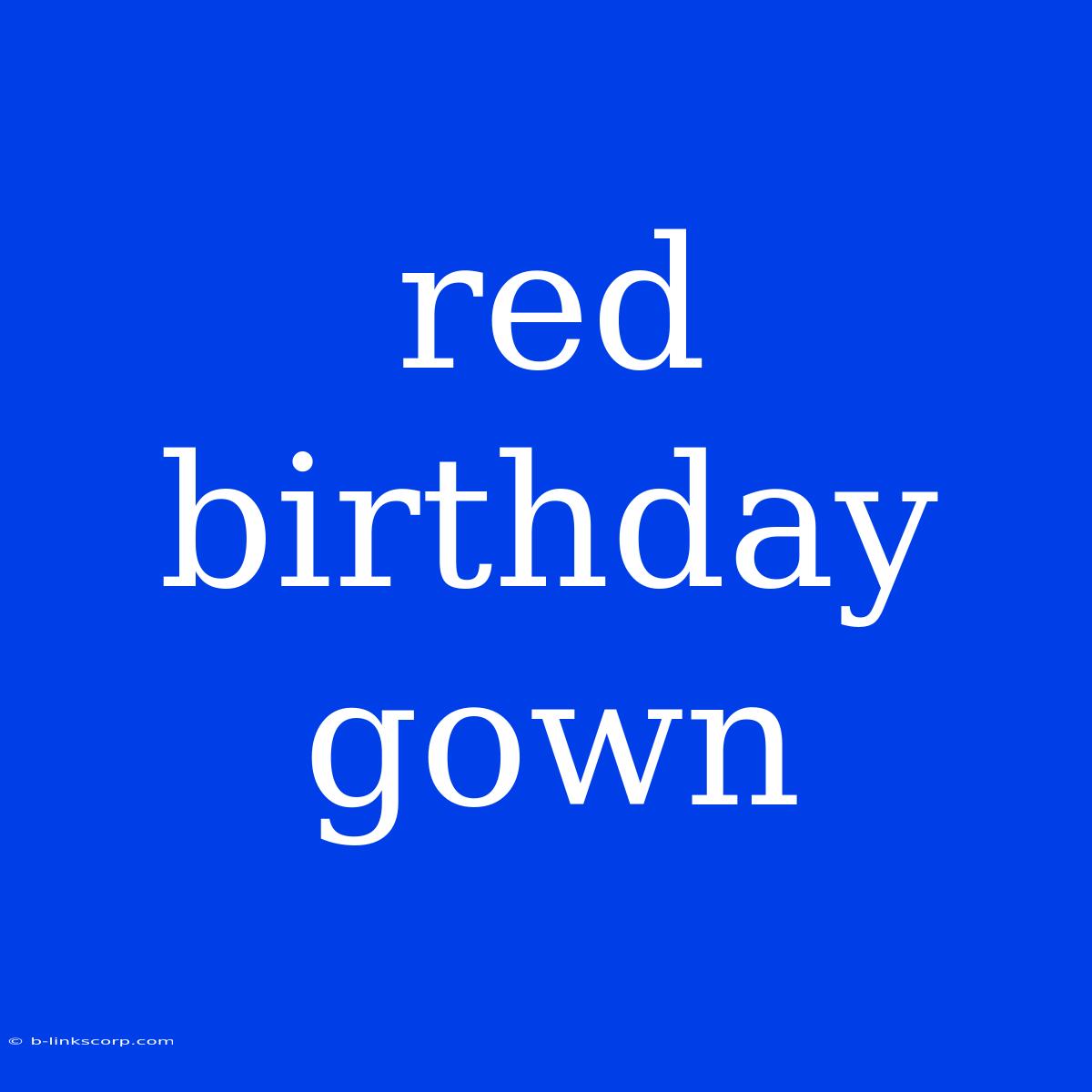 Red Birthday Gown