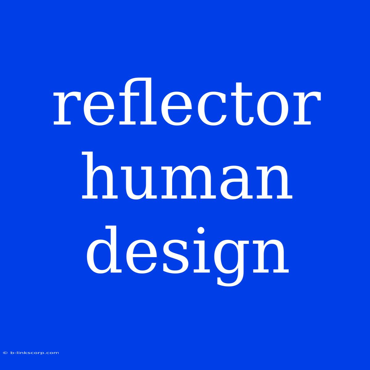 Reflector Human Design