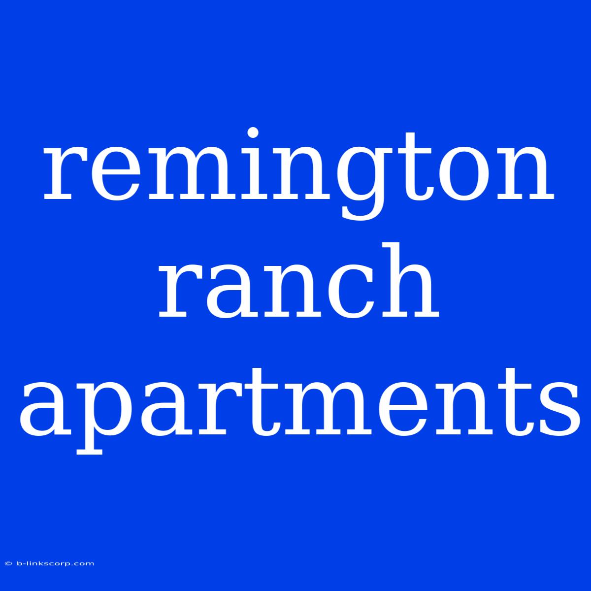 Remington Ranch Apartments