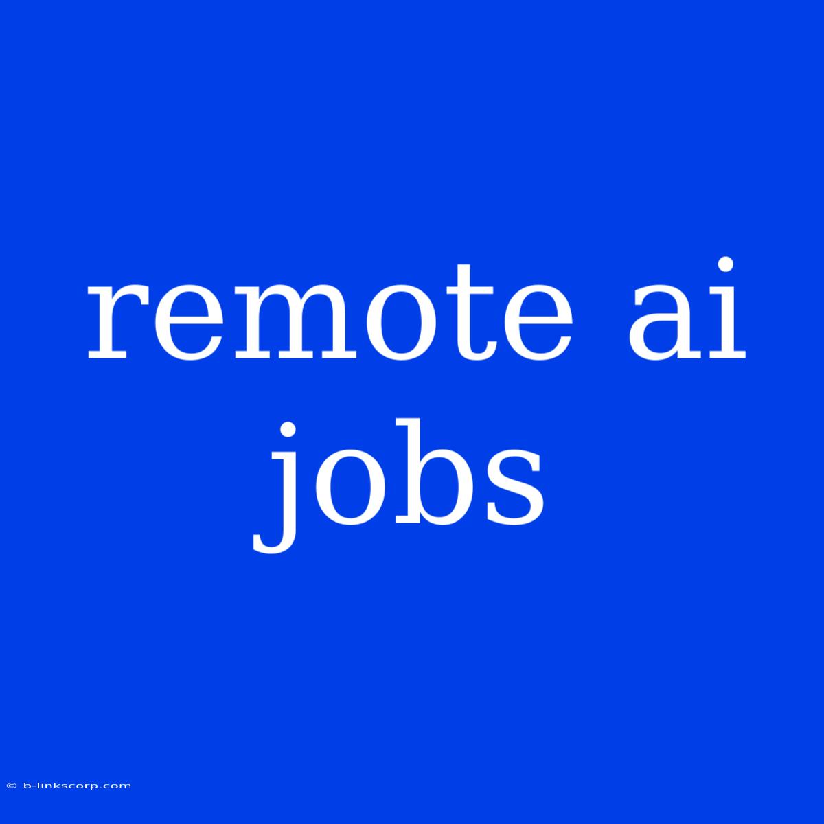 Remote Ai Jobs