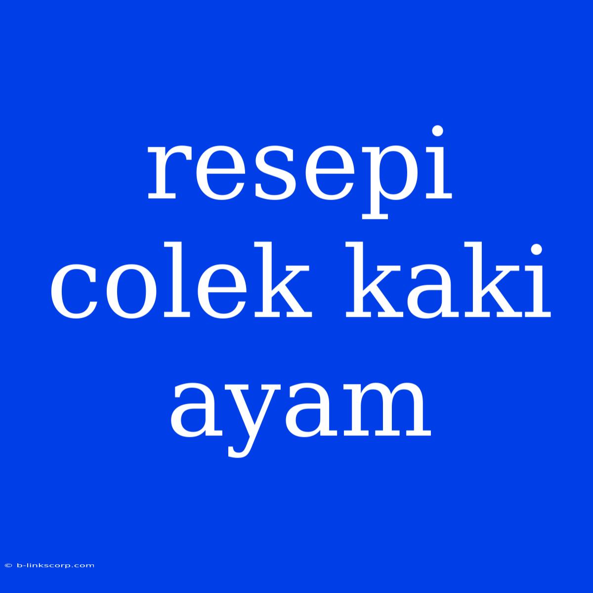 Resepi Colek Kaki Ayam